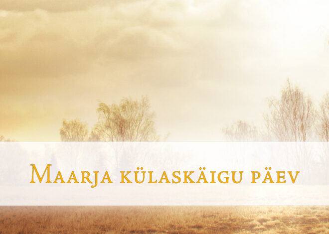 Maikuu lõpeb Maarja külaskäigu päevaga