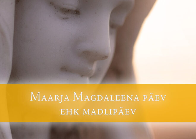 Maarja Magdaleena, Issanda õpilase, mälestuspäev ehk madlipäev