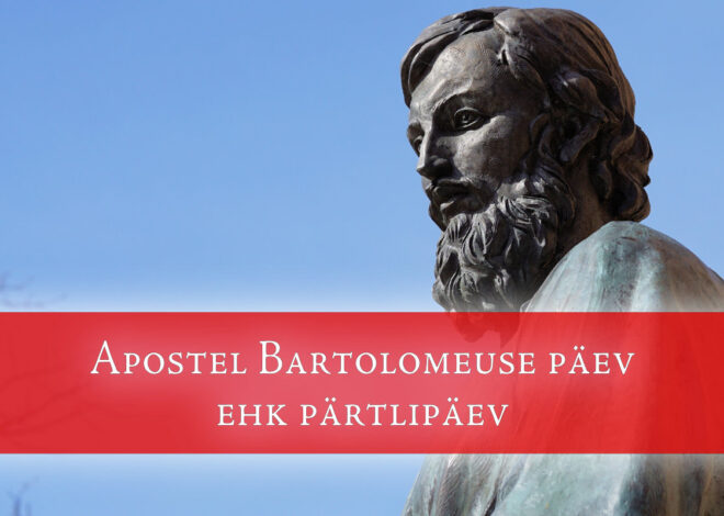 24. august on apostel Bartolomeuse päev ehk pärtlipäev