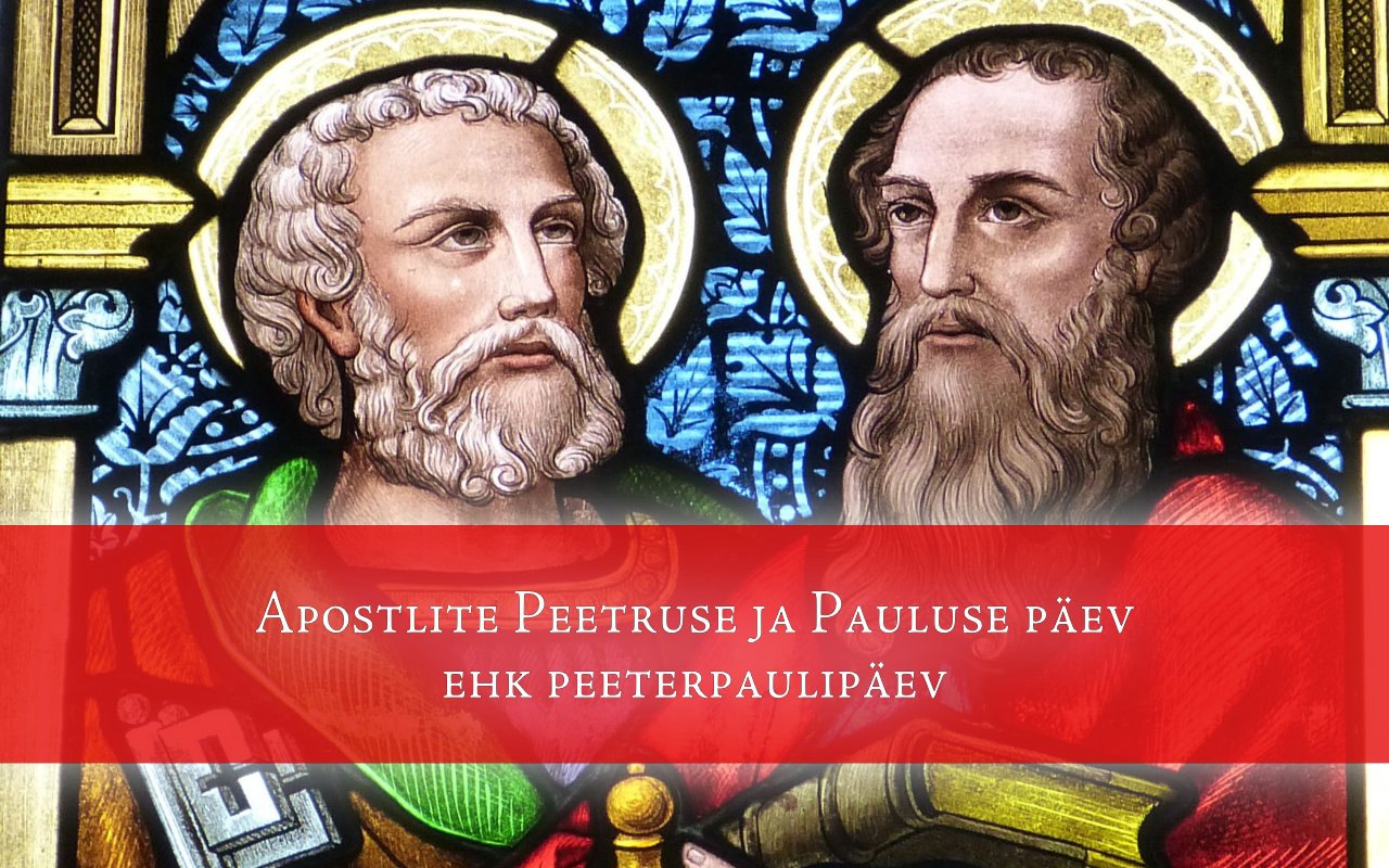 29. juuni on apostlite Peetruse ja Pauluse päev ehk peeterpaulipäev