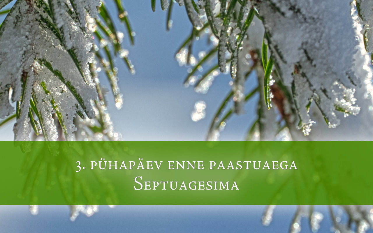 3. pühapäev enne paastuaega, Septuagesima