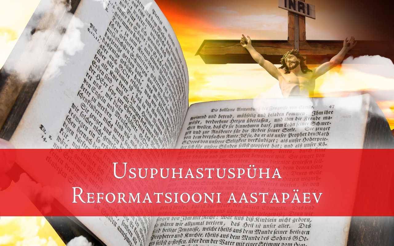 Usupuhastuspüha. Reformatsiooni aastapäev