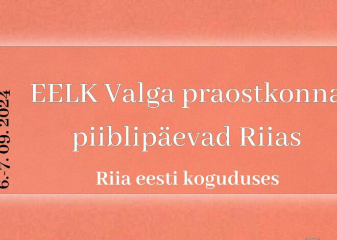 Valga praostkond kutsub piiblipäevadele Riiga