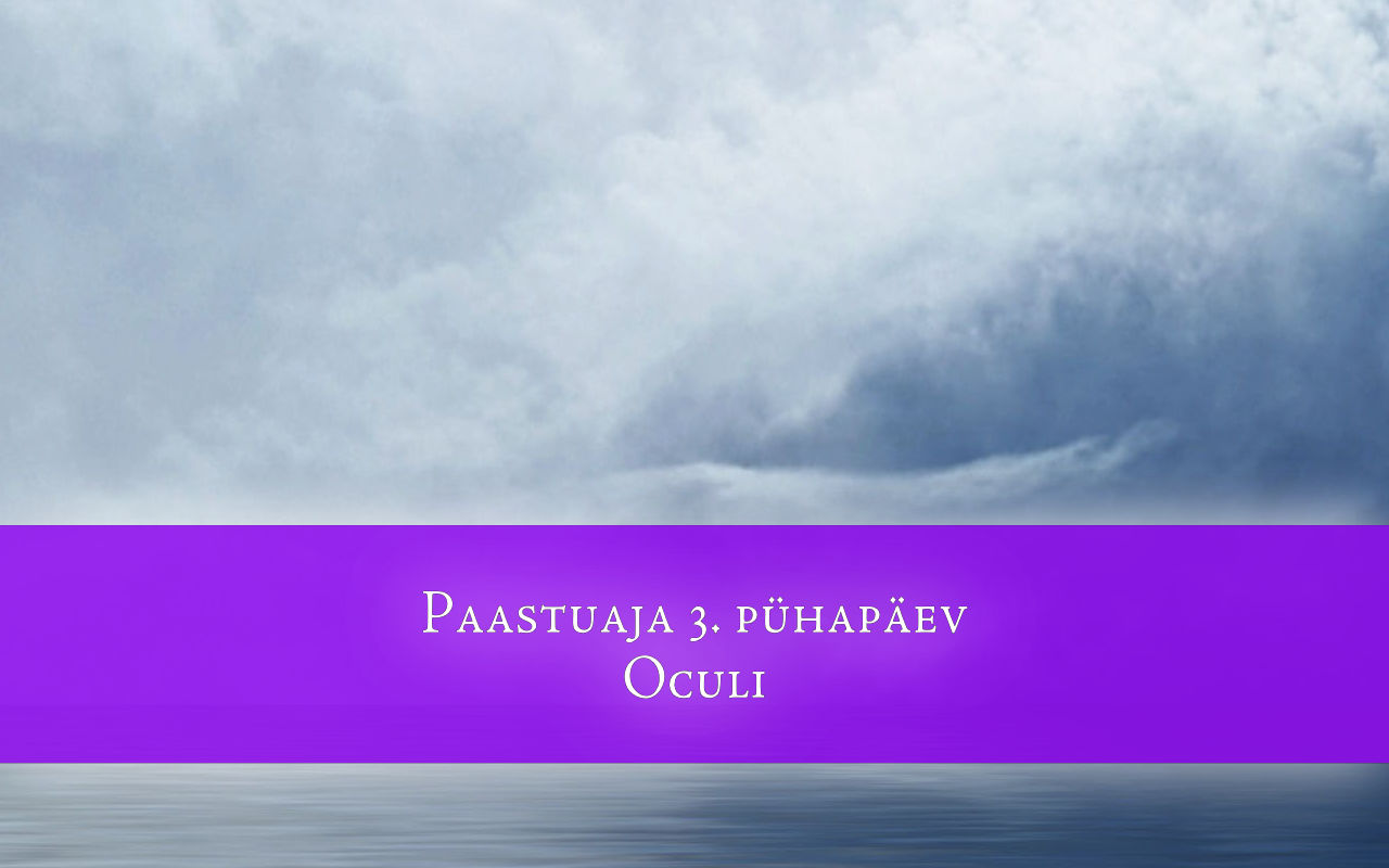 Paastuaja 3. pühapäev (Oculi)