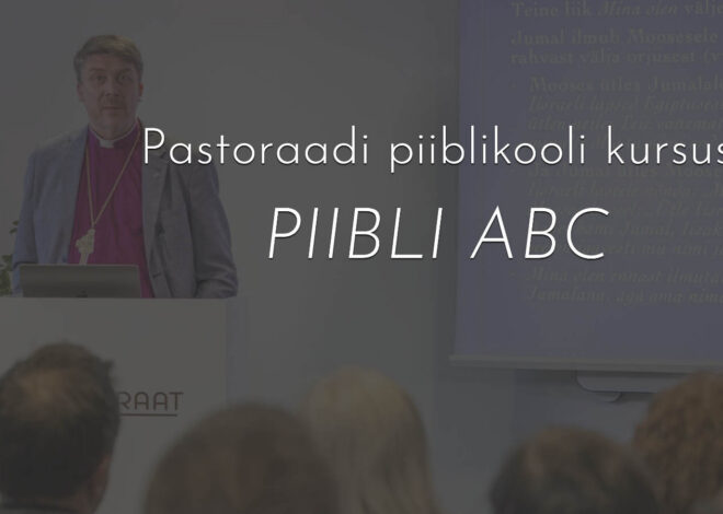 22. septembril algab Pastoraadi piiblikooli uus kursus PIIBLI ABC