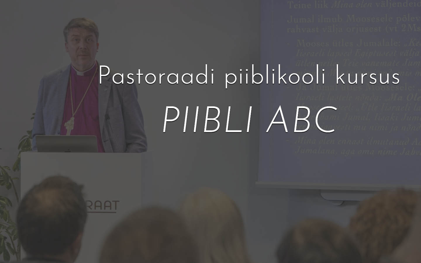 22. septembril algab Pastoraadi piiblikooli uus kursus PIIBLI ABC