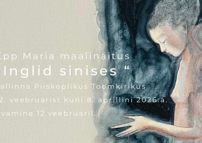 Tallinna toomkirikus avatakse Epp Maria Kokamägi isikunäitus “Inglid sinises”