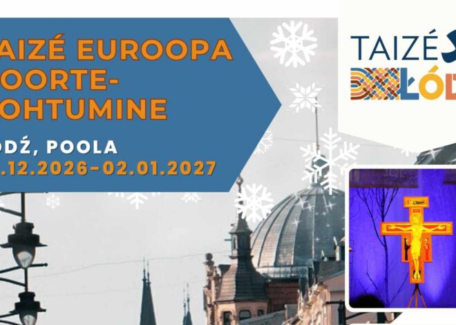 Mustamäe kogudus kutsub noori Taizé Euroopa kohtumisele Łódźis