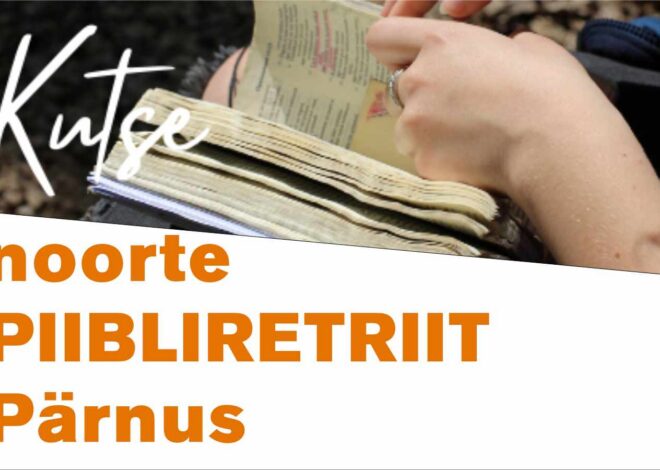 Noorte piibliretriit kutsub Pärnusse süvenema Piibli suurtesse teemadesse