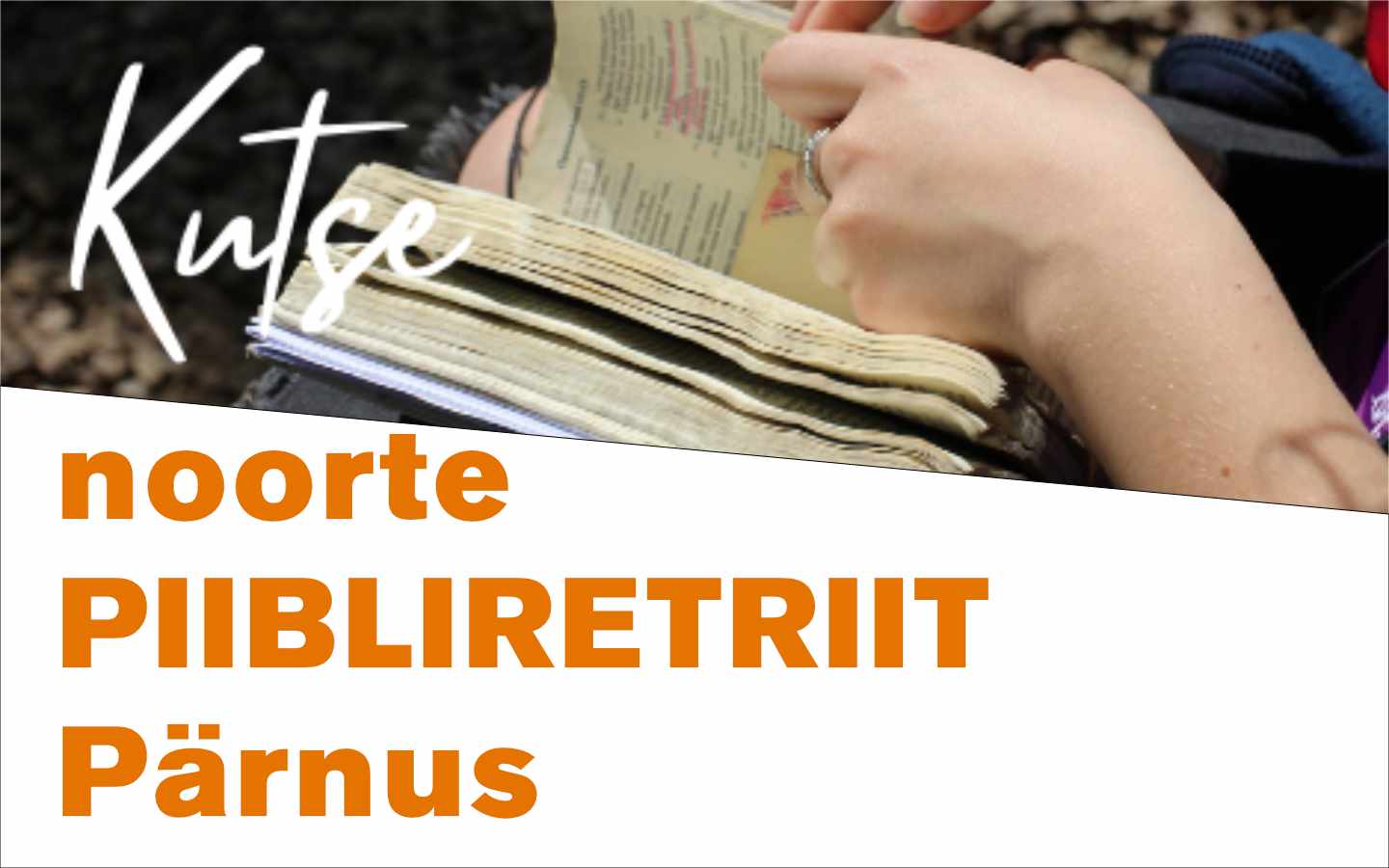Noorte piibliretriit kutsub Pärnusse süvenema Piibli suurtesse teemadesse