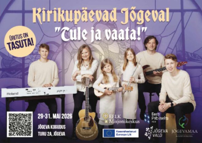 Jõgeva kirikupäevad kutsuvad: „Tule ja vaata!“