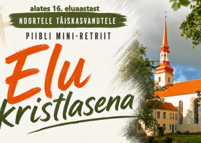Noori täiskasvanuid oodatakse augustis Põltsamaale Piibli mini-retriidile „Elu kristlasena”