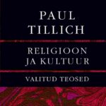 Paul Tillichi „Religioon ja kultuur“ ilmus eesti keeles, esitlus toimub 15. septembril Tartus