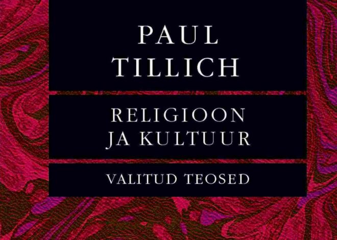Paul Tillichi „Religioon ja kultuur“ ilmus eesti keeles, esitlus toimub 15. septembril Tartus