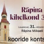 Räpina kihelkond 390, kooride kontsert „Laulmata laul“ Räpina Miikaeli kirikus 31. oktoobril